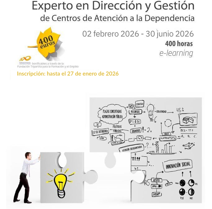 Experto en Dirección y Gestión de Centros de Atención a la Dependencia.